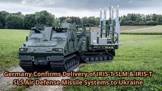 Germany Confirms Delivery of IRIS T SLM amp IRIS T SLS Air Defense Missile Systems to Ukraine [upl. by Schrick]