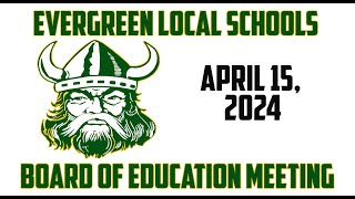 Evergreen Board Meeting  April 15 2024 [upl. by Aronid]