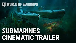 Submarines Cinematic Trailer  World of Warships [upl. by Murat]