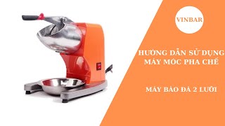 16 VINBAR I Hướng Dẫn Sử Dụng Máy Bào Đá 2 Lưỡi [upl. by Asilet]