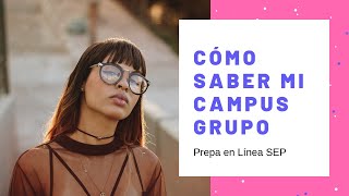 Cómo saber mi Campus Generación y Grupo PREPA en LINEA SEP👌✨ [upl. by Nyla]