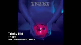 Tricky  Tricky Kid 1996  Pre Millennium Tension [upl. by Roberta]