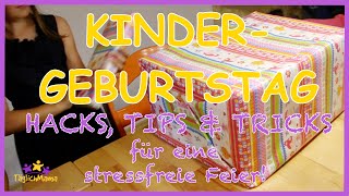 KINDERGEBURTSTAG  10 geniale HACKS TIPS amp TRICKS für eine stressfreie Feier  TäglichMama [upl. by Vallery]