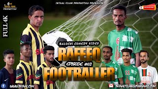 Rafeeq Footballer  Balochi Comedy Video  Episode 62  2020 istaalfilms basitaskani [upl. by Licastro267]