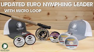 UPDATED Euro Nymphing Leader and Micro Loop [upl. by Gilly986]