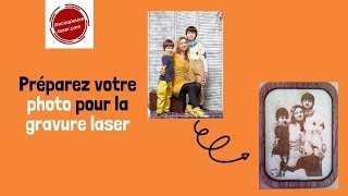 Préparer une photo pour la gravure laser  8 étapes [upl. by Leonora]