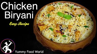 CHICKEN BIRYANI  Easy Recipe  How to make Chicken Biryani  Yummy Food World [upl. by Casteel306]