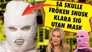 Så skulle Fröken Snusk klara sig – utan masken [upl. by Nordgren]