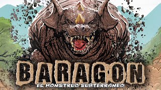 BARAGON El Monstruo Subterráneo  La Historia de Todas sus Versiones [upl. by Ahsenet]