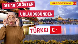 10 Dinge die du in der TÜRKEI auf keinen Fall tun solltest  Urlaubssünden  Fehler  Tipps [upl. by Seadon]