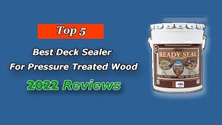 ✅ Top 5 Best Deck Sealer For Pressure Treated Wood 2025 [upl. by Assed]