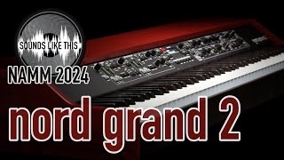 Nord Grand 2  Riding the Presets at NAMM 2024 [upl. by Snapp]