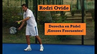 DERECHA en Pádel  ERRORES Frecuentes y CONSEJOS [upl. by Zucker]