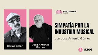 Simpatía por la industria musical 206 Jose Antonio Gomez [upl. by Ydnew]