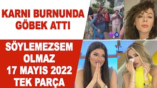 Söylemezsem Olmaz 17 Mayıs 2022 [upl. by Atiuqin]