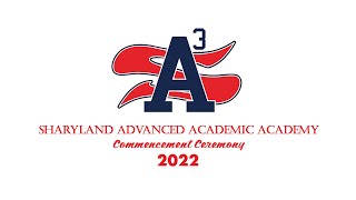 Sharyland Advanced Academic Academy Commencement Ceremony 2022 [upl. by Keung808]