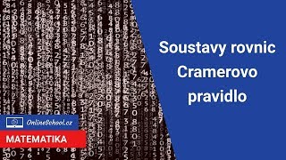 Soustavy rovnic  Cramerovo pravidlo  911 Matice  Matematika  Onlineschoolcz [upl. by Llenad]