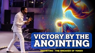 VICTORY BY THE ANOINTING  Apostle Michael Orokpo [upl. by Irt]