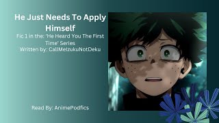 He Just Needs To Apply Himself  MHA Podfic  Oneshot  Slight Izuku Angst [upl. by Milla272]