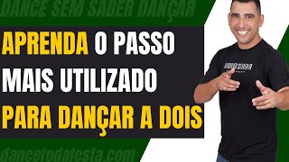 Aula de Dança  Aprenda o passo mais utilizado para Dançar a Dois [upl. by Verger]