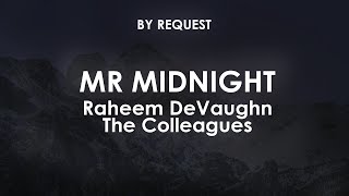 Mr Midnight  Raheem DeVaughn · The Colleagues [upl. by Husein]