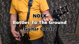 Bottles To The GroundNOFX GuitarCover [upl. by Atalie]