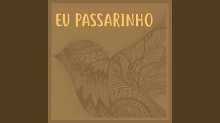 Eu Passarinho [upl. by Eyatnod]