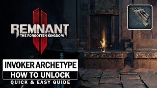 Invoker Archetype Unlock  Quick amp Easy Location Guide Remnant 2 DLC 2 [upl. by Nhguavahs]