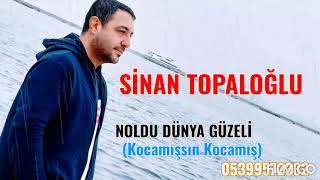 KOCAMIŞSIN KOCAMIŞ  NOLDU DÜNYA GÜZELİ  SİNAN TOPALOĞLU [upl. by Caesaria]