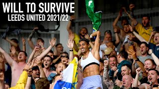 WILL TO SURVIVE  Leeds United 202122 [upl. by Ariaet995]