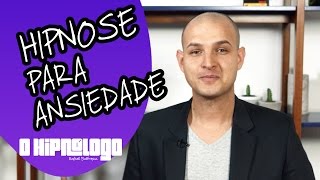 AUTOHIPNOSE PARA CONTROLAR A ANSIEDADE  oHipnólogo [upl. by Alesig686]