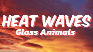 Glass Animals  Heat Waves Lyrics [upl. by Loos]