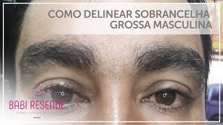 Curso design de sobrancelhas 39 Como fazer sobrancelha masculina grossa [upl. by Cammie]