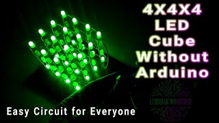 LED Cube without Arduino  4x4x4 LED Cube  Electronics Project [upl. by Fates]