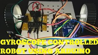 GYROSCOPE CONTROLLED ROBOT USING ARDUINO UNO AND GY521 GYROSCOPE SENSOR MODULE [upl. by Huppert272]