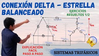 CONEXION DELTA ESTRELLA Δ  Y BALANCEADO 💥 CIRCUITOS TRIFASICOS 1 EJERCICIO RESUELTO 😎 [upl. by Atrice]