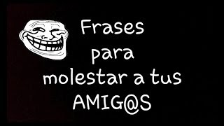 Frases RIMAS para molestar a tus AMIGOSFEO VIDEO [upl. by Moina]