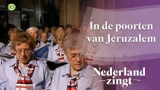 Nederland Zingt In de poorten van Jeruzalem [upl. by Frankie]