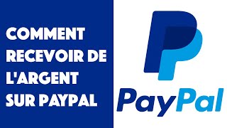 Comment recevoir de largent sur PayPal [upl. by Rebor]