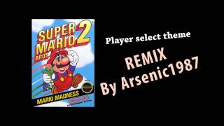 Super Mario Bros 2 Character Select Theme Remix  By Arsenic1987 [upl. by Tutt55]