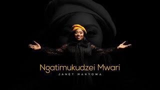 Janet Manyowa  Ngatimukudzei Mwari Official Music Video [upl. by Soo265]