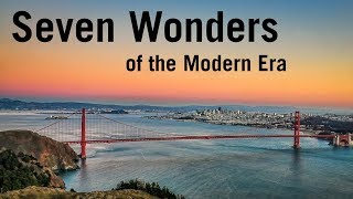 Seven Wonders of the Modern Era [upl. by Nnylrebma]