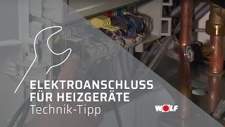 WOLF TechnikTipp 5 Elektroanschluss für WOLF Heizgeräte [upl. by Jamnes669]