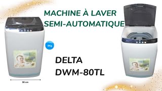 👗🧼Machine à Laver semiautomatique Delta – DWM80TL – 8Kg [upl. by Koval]