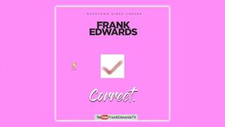 Frank Edwards  Correct Official Audio [upl. by Velleman]