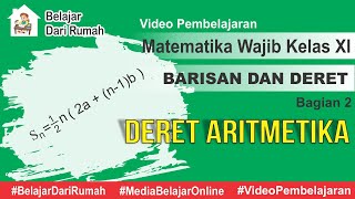 Barisan dan Deret Bagian 2  Deret Aritmetika Matematika Wajib Kelas 11 [upl. by Nesilla322]