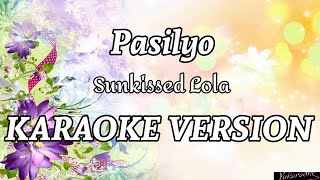 Pasilyo  Sunkissed Lola  Karaoke Version [upl. by Chuck917]