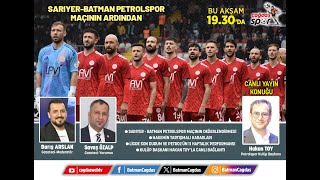 SARIYER  BATMAN PETROLSPOR MAÇININ DEĞERLENDİRMESİ [upl. by Nagiem]