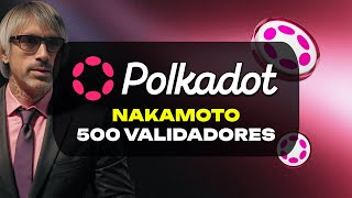 ¡Polkadot Rompe Récords Coeficiente de Nakamoto con 500 Validadores [upl. by Shimkus]