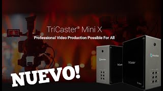 Webinar Te presentamos el nuevo TriCaster Mini X de NewTek [upl. by Lynus914]